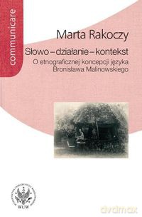 Słowo - działanie - kontekst - Marta Rakoczy [KSIĄŻKA]