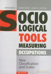 Socialogical tools measuring occupations - Henryk Domański, Zbigniew Sawiński [KSIĄŻKA]