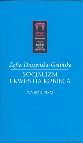 Socjalizm i kwestia kobieca - Zofia Daszyńska-Golińska [KSIĄŻKA]