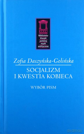 Socjalizm i kwestia kobieca - Zofia Daszyńska-Golińska [KSIĄŻKA]