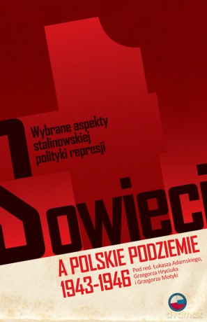 Sowieci a polskie podziemie 1943-1946 [KSIĄŻKA]