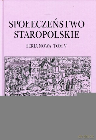 Społeczeństwo staropolskie [KSIĄŻKA]