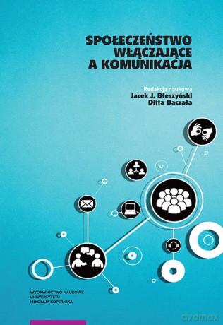 Społeczeństwo włączające a komunikacja [KSIĄŻKA]