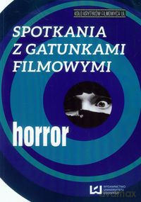 Spotkania z gatunkami filmowymi Horror [KSIĄŻKA]