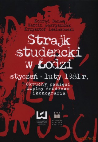 Strajk studencki w Łodzi styczeń - luty 1981 - Konrad Banaś, Marcin Gawryszczak [KSIĄŻKA]