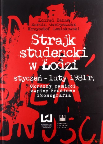 Strajk studencki w Łodzi styczeń - luty 1981 - Konrad Banaś, Marcin Gawryszczak [KSIĄŻKA]