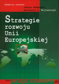 Strategie rozwoju Unii Europejskiej [KSIĄŻKA]