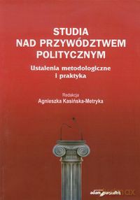 Studia nad przywództwem politycznym [KSIĄŻKA]