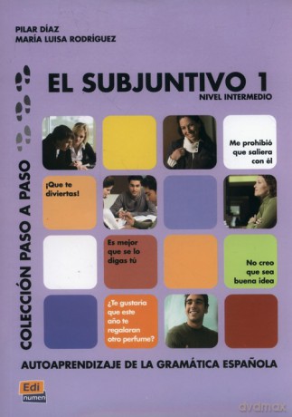 Subjuntivo 1 nivel intermedio Coleccion paso a paso - Pilar Díaz, Maria Luisa Rodríguez [KSIĄŻKA]