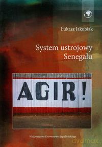 System ustrojowy Senegalu - Łukasz Jakubiak [KSIĄŻKA]
