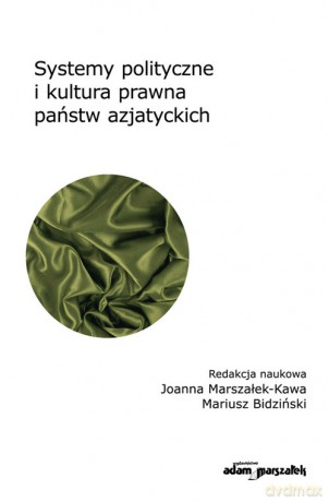 Systemy polityczne i kultura prawna państw azjatyckich [KSIĄŻKA]