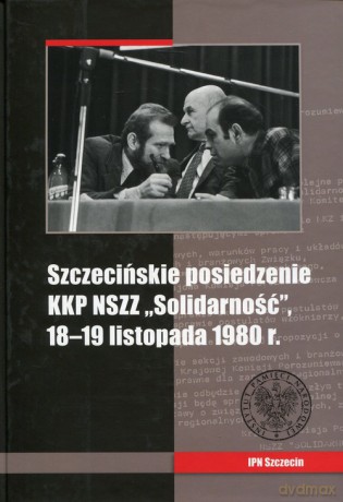Szczecińskie posiedzenie KKP NSZZ Solidarność - Artur Kubaj [KSIĄŻKA]