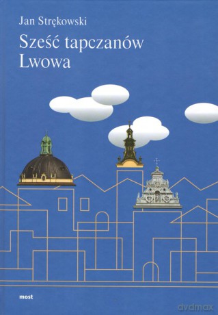 Sześć tapczanów Lwowa - Jan Strękowski [KSIĄŻKA]