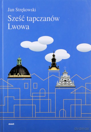 Sześć tapczanów Lwowa - Jan Strękowski [KSIĄŻKA]