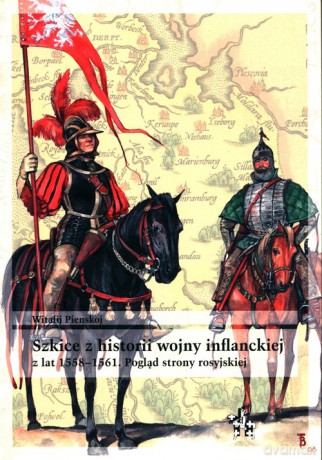 Szkice z historii wojny inflanckiej - Witalij Pienskoj [KSIĄŻKA]