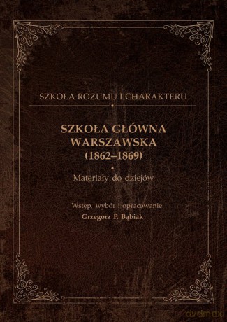 Szkoła Główna Warszawska (1862-1869) - Grzegorz Bąbiak [KSIĄŻKA]