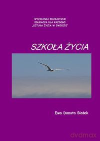 Szkoła życia - Ewa Danuta Białek [KSIĄŻKA]