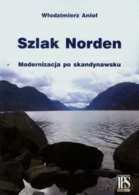 Szlak Norden Modernizacja po skandynawsku - Włodzimierz Anioł [KSIĄŻKA]