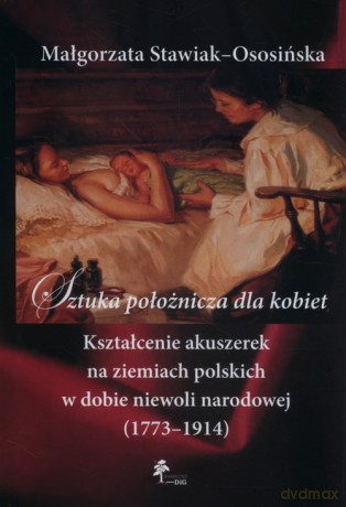 Sztuka położnicza dla kobiet - Małgorzata Stawiak-Ososińska [KSIĄŻKA]