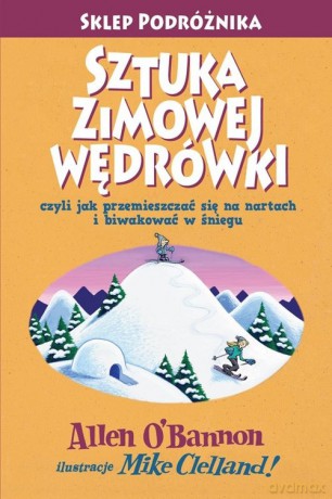 Sztuka zimowej wędrówki - Allen O'Bannon, Mike Clelland [KSIĄŻKA]