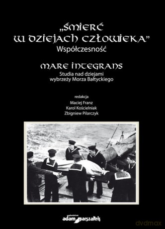 Śmierć w dziejach człowieka Współczesność Mare integrans [KSIĄŻKA]