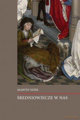 Średniowiecze w nas - Martin Nodl [KSIĄŻKA]