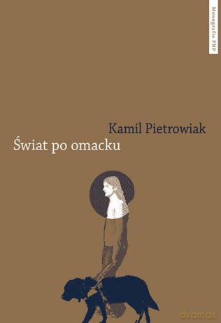 Świat po omacku - Kamil Pietrowiak [KSIĄŻKA]