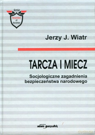 Tarcza i miecz - Jerzy J. Wiatr [KSIĄŻKA]