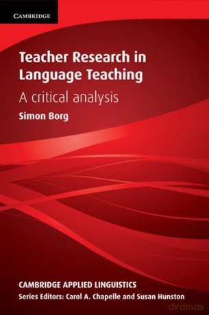 Teacher Research in Language Teaching - Simon Borg [KSIĄŻKA]