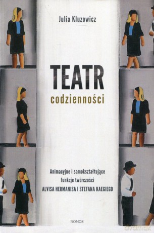Teatr codzienności - Julia Kluzowicz [KSIĄŻKA]