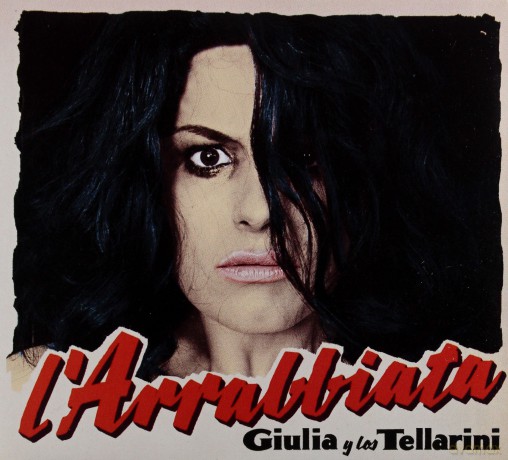 Giulia Y Los Tellarini: L'arrabbiata [CD]