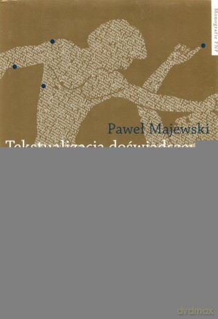Tekstualizacja doświadczenia - Paweł Majewski [KSIĄŻKA]