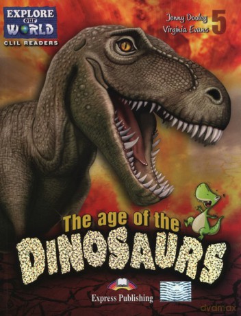 The Age of the Dinosaurs Poziom 5 - Virginia Evans, Jenny Dooley [KSIĄŻKA]