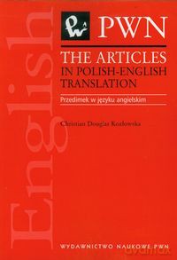 The articles in polish-english translation - Christian Douglas-Kozłowska [KSIĄŻKA]