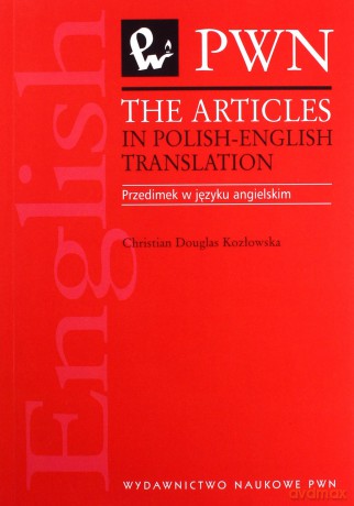 The articles in polish-english translation - Christian Douglas-Kozłowska [KSIĄŻKA]