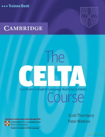 The CELTA Course Trainee Book - Scott Thornbury, Peter Watkins [KSIĄŻKA]