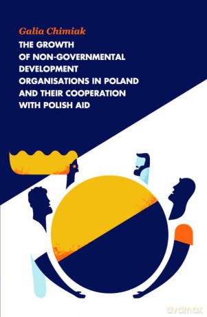 The Growth of Non-Governmental Development Organizations in Poland and Their Cooperation with Polish - Galia Chimiak [KSIĄŻKA]