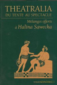 Theatralia du texte au spectacle - Halina Sawecka [KSIĄŻKA]