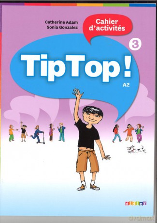 Tip Top 3 A2 Ćwiczenia - Catherine Adam, Sonia Gonzalez [KSIĄŻKA]