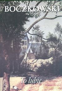 To lubię - Krzysztof Boczkowski [KSIĄŻKA]