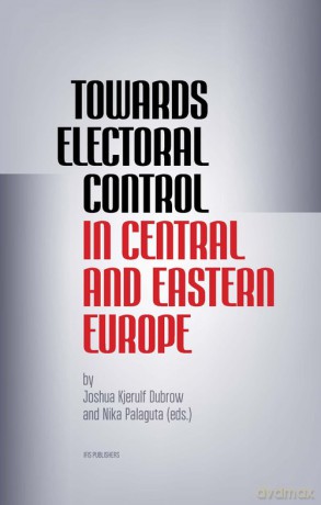 Towards Electoral Control In Central and Eastern Europe [KSIĄŻKA]