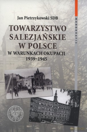 Towarzystwo Salezjańskie w Polsce - Jan Pietrzykowski [KSIĄŻKA]