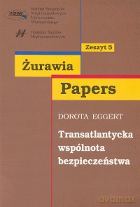 Transatlantycka wspólnota bezpieczeństwa - Dorota Eggert [KSIĄŻKA]