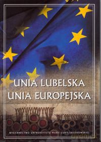 Unia Lubelska Unia Europejska [KSIĄŻKA]