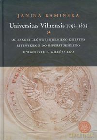 Universitas Vilnensis 1793-1803 - Janina Kamińska [KSIĄŻKA]