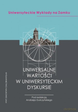 Uniwersalne wartości w uniwersyteckim dyskursie [KSIĄŻKA]