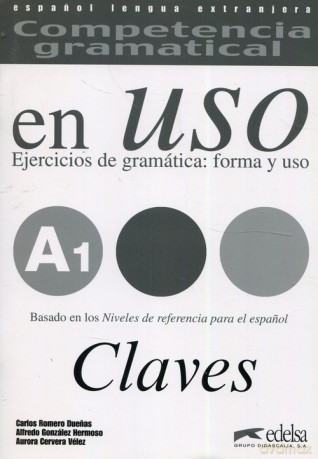 Uso A1 claves ejercicios de gramatica forma - Carlos Romero Duenas, Alfredo Gonzalez Hermoso [KSIĄŻKA]