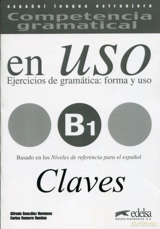 Uso B1 claves Ejercicios de gramatica: forma y uso - Alfredo Hermoso [KSIĄŻKA]