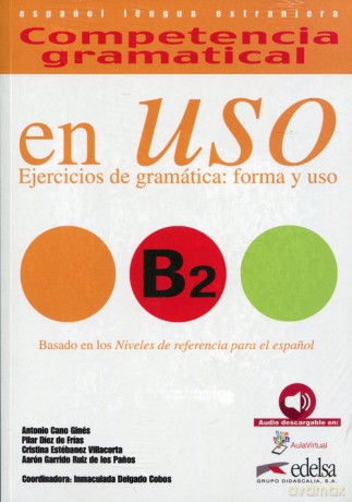 Uso B2 ejercicios de gramatica: forma y uso - Antonio Gines [KSIĄŻKA]