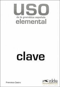 Uso de la gramatica elemental klucz - Francisca Castro [KSIĄŻKA]